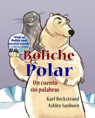 Title: Boliche polar: Un cuento sin palabras, Author: Karl Beckstrand