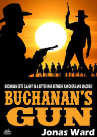 Title: Buchanan 17: Buchanan's Gun, Author: Jonas Ward