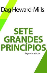 Title: Sete Grandes Princípios, Author: Dag Heward-Mills