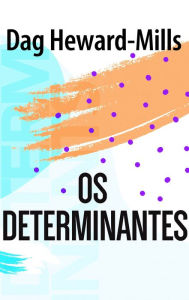 Title: Os Determinantes, Author: Dag Heward-Mills