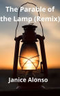 The Parable of the Lamp (Remix)