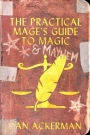 The Practical Mage's Guide to Magic and Mayhem