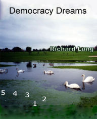 Title: Democracy Dreams, Author: Richard Lung