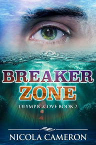 Title: Breaker Zone (Olympic Cove, #2), Author: Nicola Cameron