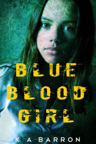 Title: Blue Blood Girl, Author: KA Barron