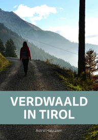 Title: Verdwaald in Tirol, Author: Astrid Habraken