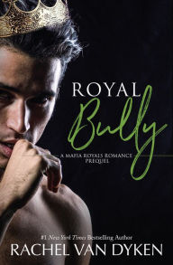 Title: Royal Bully, Author: Rachel Van Dyken