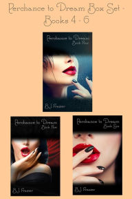 Title: Perchance to Dream Box Set: Books 4 - 6, Author: B.J. Frazier