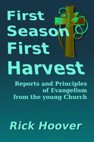 Title: First Season First Harvest, Author: Rick Hoover