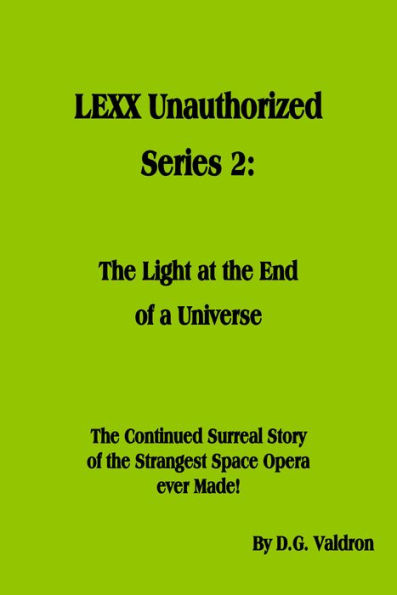 LEXX Unauthorized, Series 2: The Light at the End of the Universe