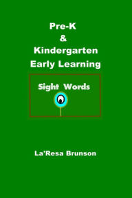 Title: Pre-K & Kindergarten: Early Learning Sight Words, Author: La'Resa Brunson