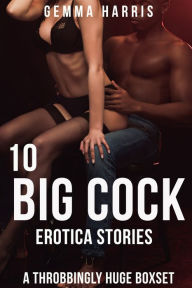 Title: 10 Big Cock Erotica Stories A Throbbingly Huge Boxset, Author: Gemma Harris