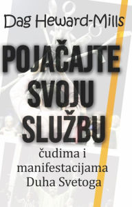 Title: Pojacajte Svoju Sluzbu cudima I Manifestacijama Duha Svetoga, Author: Dag Heward-Mills