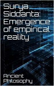 Title: Surya Siddanta: Emergence of Empirical Reality, Author: Ancient Philosophy