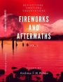 Fireworks and Aftermaths Vol I (Reflections Emotions Observations)