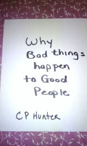 Title: Why Bad Things Happen to Good People, Author: CP Hunter