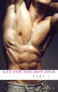 Title: Gay for the Hot Jock Part 1, Author: Lucas Loveless