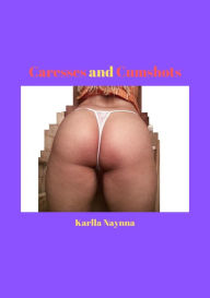 Title: Caresses and Cumshots, Author: Karlla Naynna