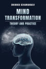 Mind Transformation. Theory & Practice.