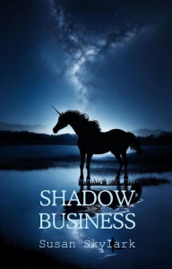 Title: Shadow Business, Author: Susan Skylark
