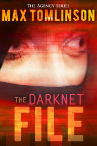 Title: The Darknet File, Author: Max Tomlinson