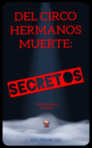 Title: Del Circo Hermanos Muerte: Secretos, Author: Francisco Vallejo Fernández