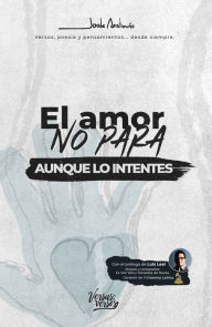 Title: El amor no para, aunque lo intentes, Author: Joale Aristimuño