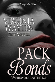 Title: Pack Bonds: Werewolf Initiation, Author: Virginia Waytes