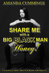 Title: Share Me With A Big Black Man, Honey, Author: Amanda Cummings