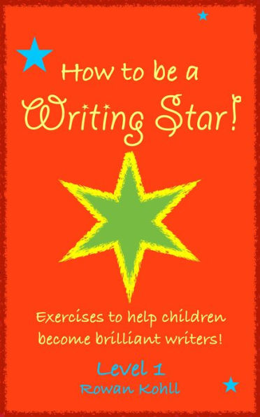 You're a Writing Star! Exercises to Help Children Become Brilliant Writers, Level 1