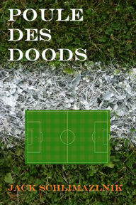 Title: Poule des Doods, Author: Jack Schlimazlnik