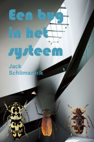 Title: Een bug in het systeem, Author: Jack Schlimazlnik