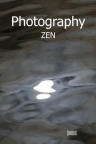 Title: Photography Zen, Author: Roditch