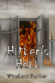 Title: Hitler's Hell and Other Stories of Divine Justice, Author: Winslow Parker