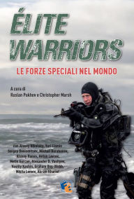 Title: Élite Warriors: le Forze Speciali nel Mondo, Author: Christopher Marsh