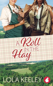 Title: A Roll in the Hay, Author: Lola Keeley