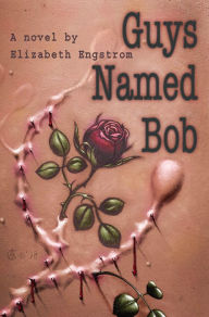 Title: Guys Named Bob, Author: Elizabeth Engstrom