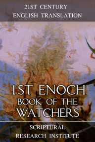 Title: 1st Enoch: Book of the Watchers, Author: Scriptural Research Institute