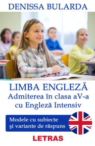 Title: Limba engleza: Admiterea in clasa a 5-a cu Engleza Intensiv, Author: Denissa Bularda