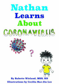 Title: Nathan Learns About Coronavirus, Author: Babette Wieland