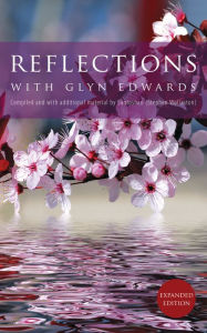 Title: Reflections with Glyn Edwards: Compiled and with additional material by Santoshan (Stephen Wollaston) ~ Expanded Edition, Author: Glyn Edwards