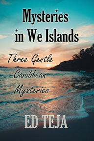 Title: Mysteries In We Islands, Author: Ed Teja
