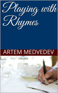 Title: Playing with Rhymes, Author: Artem Medvedev