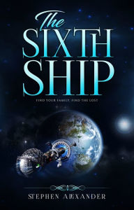 Title: The Sixth Ship, Author: Stephen Alexander