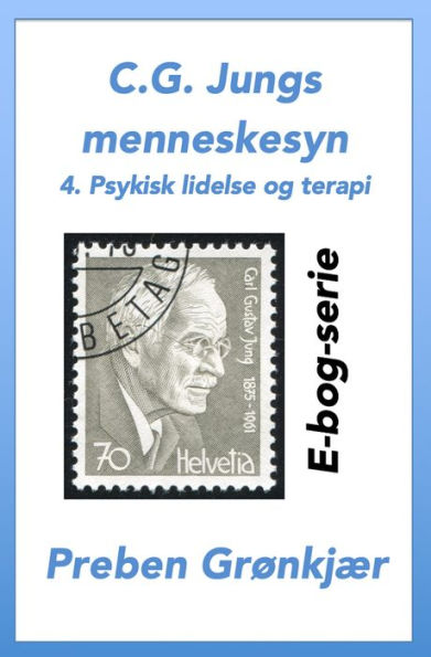 C.G. Jungs menneskesyn. 4. Psykisk lidelse og terapi