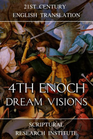 Title: 4th Enoch: Dream Visions, Author: Scriptural Research Institute