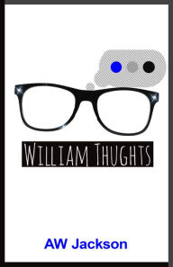 Title: William Thughts, Author: AW Jackson