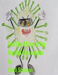 Title: Don't Be Afraid of the Big Bad Coronamonster, Author: Heidi Sprouse