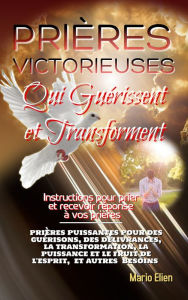 Title: Prières victorieuses qui guérissent et transforment, Author: Mario Elien