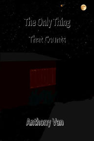 Title: The Only Thing That Counts, Author: Anthony Van